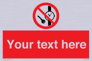 Custom Prohibition No metallic articles or watches